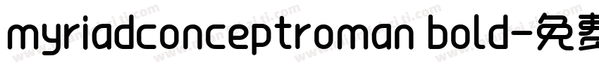 myriadconceptroman bold字体转换